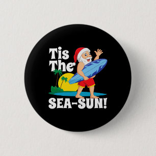 Surfing Santa Tis The Sea-sun Christmas In July Su Button