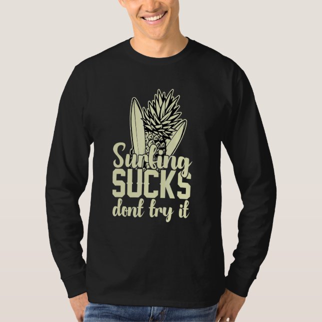 Surfing Sucks Don't Try It Holidays Costume Holida T-Shirt (Front)