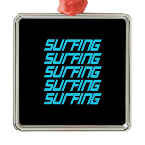 Surfing Surfing Metal Ornament