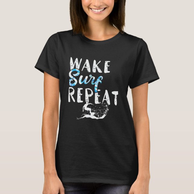 Surfing  Wake Surf Repeat T-Shirt (Front)