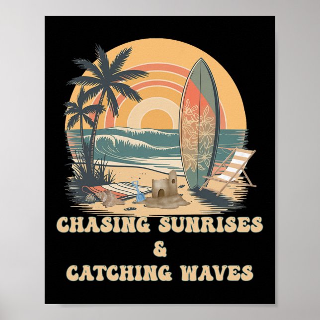 Surfing Waves Chasing Sunrises Surfers Summer  Poster (Front)