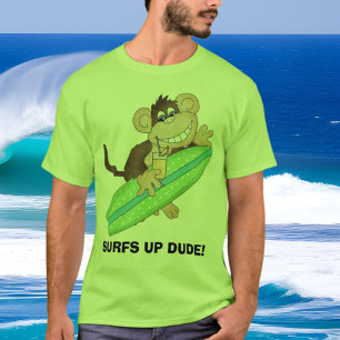 SURFS UP DUDE! t-shirt