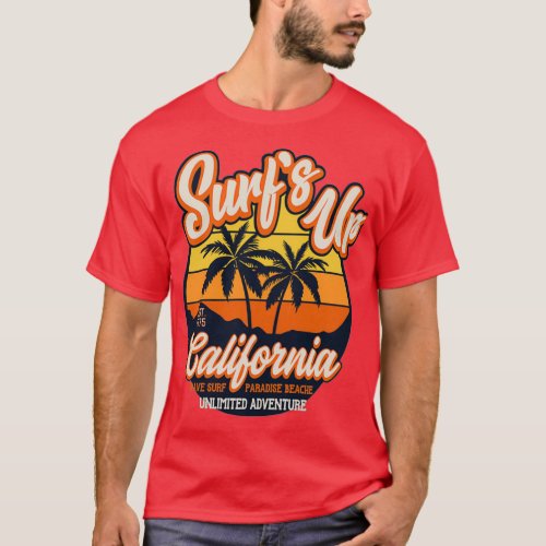 Surfs up unlimited adventure california T_Shirt