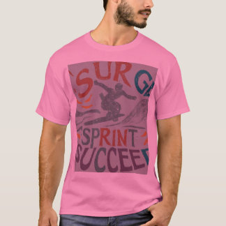 Surge, Sprint, Succeed T-Shirt