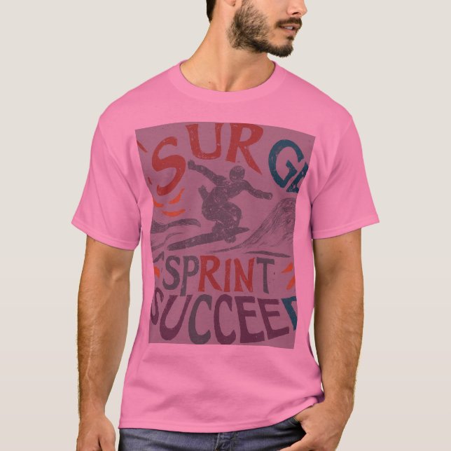Surge, Sprint, Succeed T-Shirt (Front)