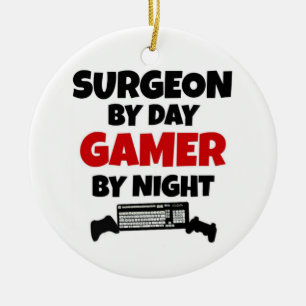 Surgeon by Day Gamer by Night Ceramic Ornament
