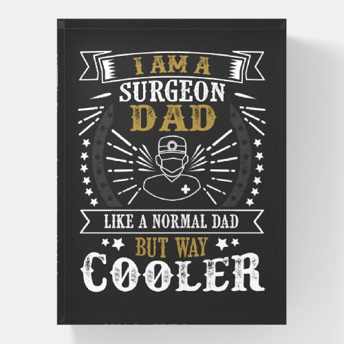 Surgeon Dad but way cooler medical humor Paperweight
