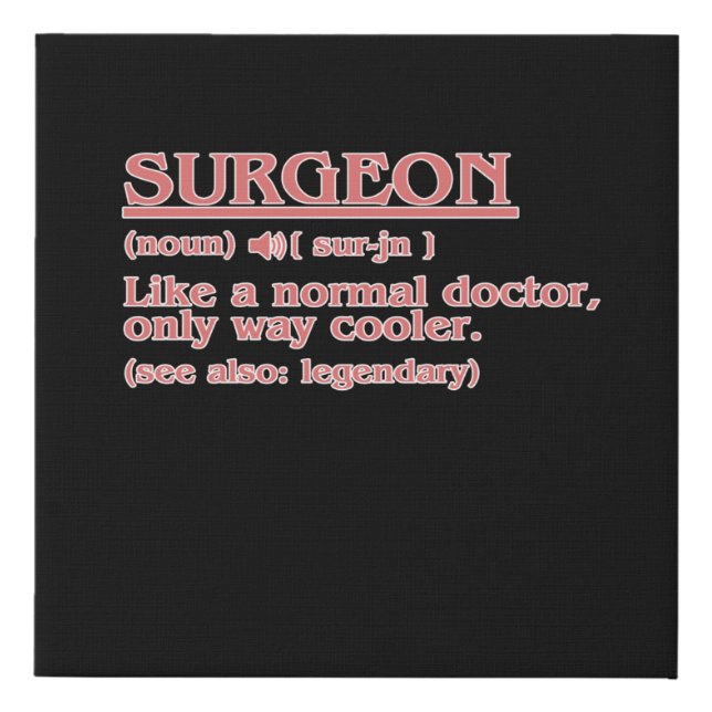 Surgeon Definition Surgery Medical Doctor Neurolog Faux Canvas Print (Front)