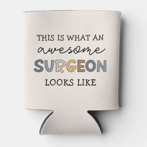 Surgeon Funny Awesome Surgeon Can Cooler