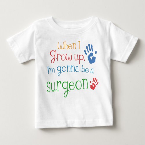Surgeon Future Infant Baby T_Shirt