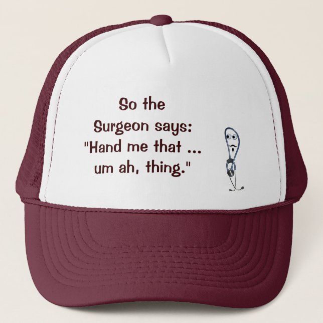 Surgeon Says Hand Me That Hat (Front)
