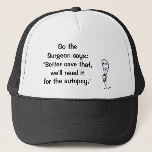 Surgeon Says Save For Autopsy Hat