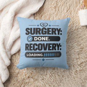 Surgery Done Recovery Loading Patient Shirt Throw Pillow