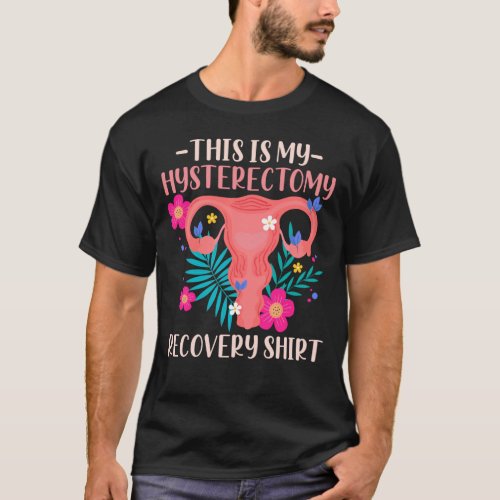 Surgery Support Uterus Removal Hysterectomy T_Shirt