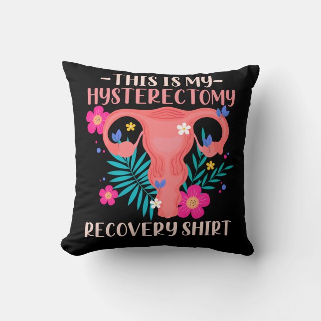 Surgery Support Uterus Removal Hysterectomy Throw Pillow (Front)