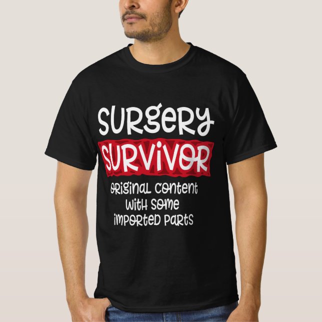 Surgery Survivor Original Content With Some Import T-Shirt (Front)