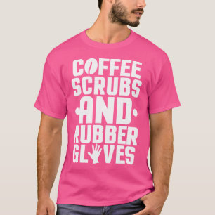 Surgical Crew Assistant Coffee Scrubs Doctors Quot T-Shirt