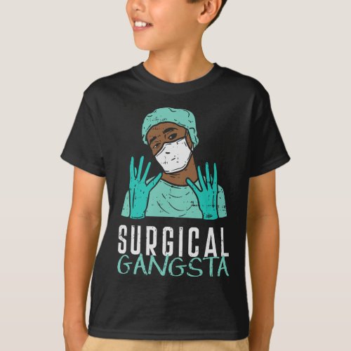 Surgical Gangster Technologist Outfit for a Surg T T_Shirt
