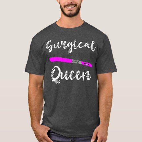 Surgical Queen Surgery Nurse Surgeon Scalpel T_Shirt