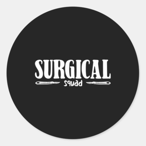 Surgical Squad Surgical Nurse Surgical Technologis Classic Round Sticker