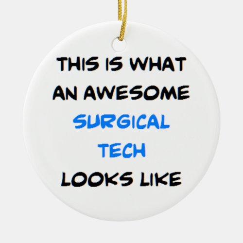 surgical tech awesome ceramic ornament