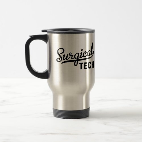 Surgical Tech Travel Mug