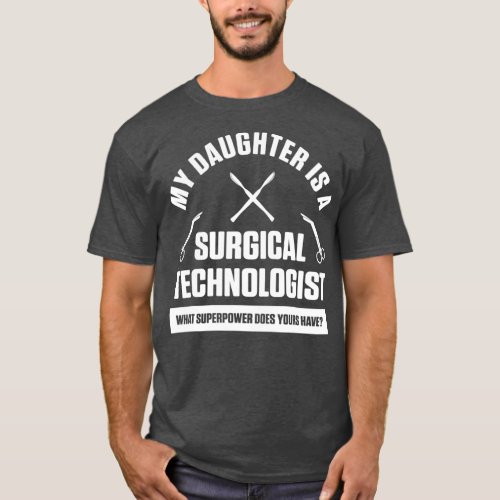 Surgical Technologist Daughter Scrub Tech T_Shirt