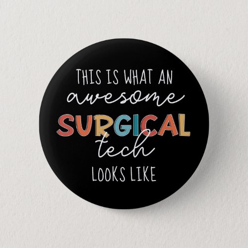 Surgical Technologist Funny Surgery OR Tech Gifts Button