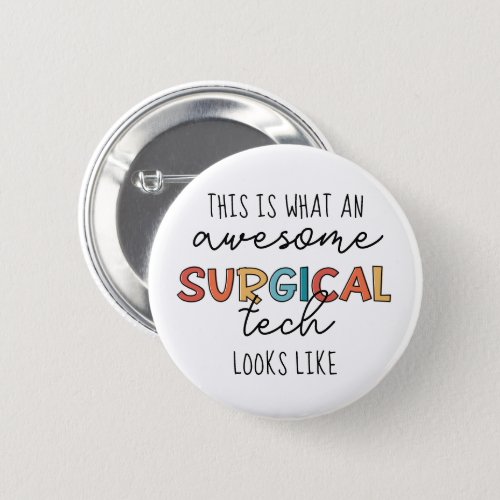 Surgical Technologist Funny Surgery OR Tech Gifts Button