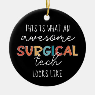 Surgical Technologist Funny Surgery OR Tech Gifts Ceramic Ornament
