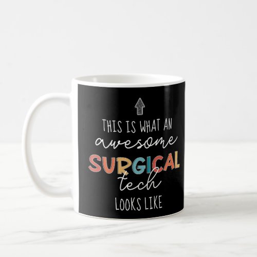 Surgical Technologist Funny Surgery OR Tech Gifts Coffee Mug
