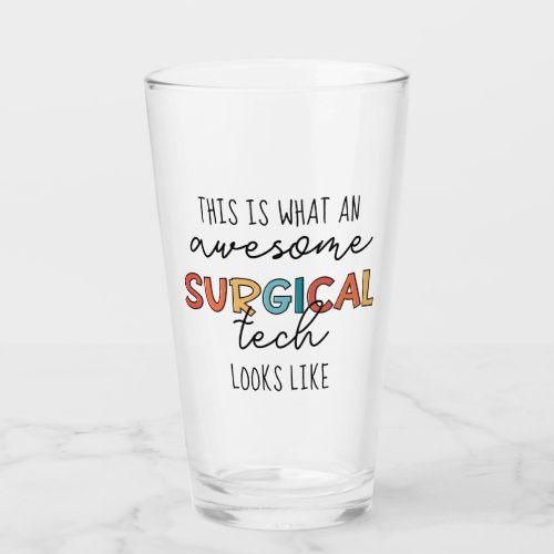 Surgical Technologist Funny Surgery OR Tech Gifts Glass