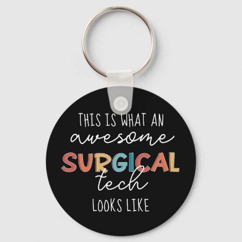 Surgical Technologist Funny Surgery OR Tech Gifts Keychain
