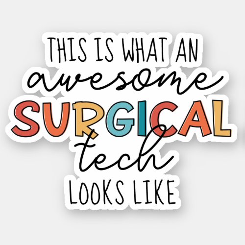 Surgical Technologist Funny Surgery OR Tech Sticker
