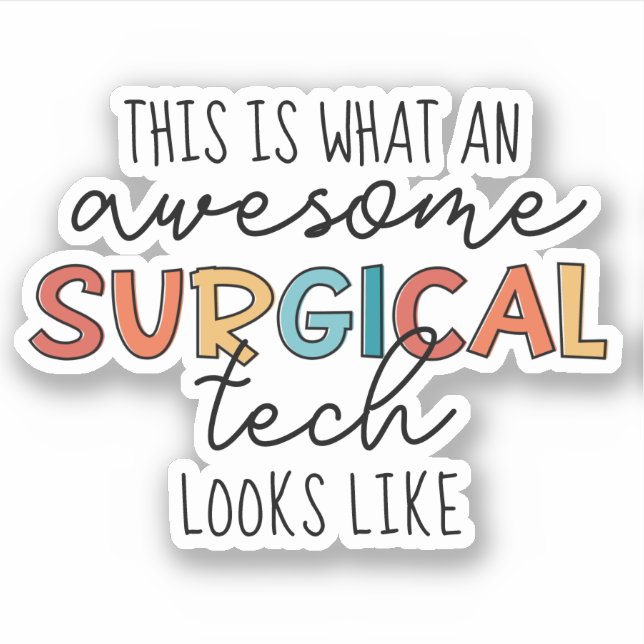 Surgical Technologist Funny Surgery OR Tech Sticker (Front)