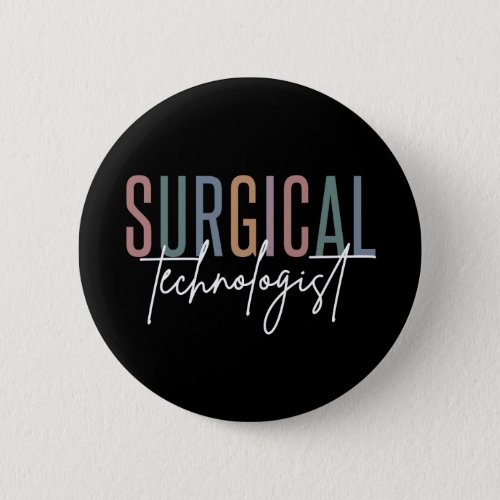 Surgical Technologist Med Surg Tech Surgery Tech Button