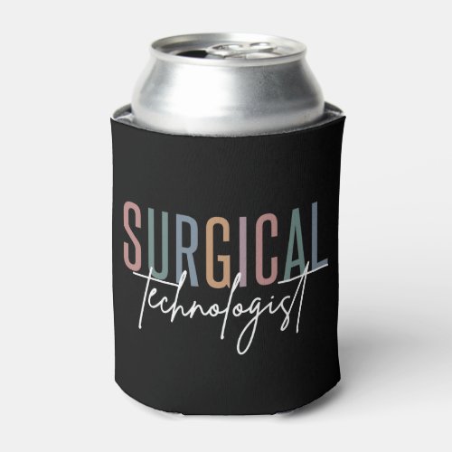 Surgical Technologist Med Surg Tech Surgery Tech Can Cooler