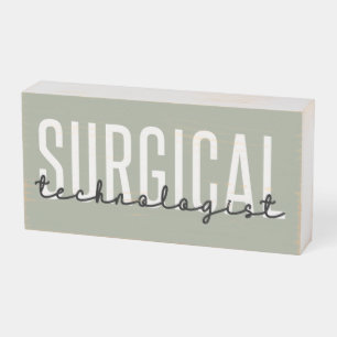 Surgical Technologist Med Surg Tech Surgery Tech Wooden Box Sign