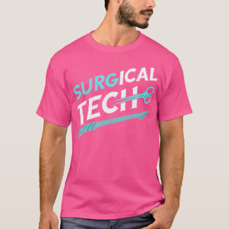 Surgical Technologist Surg Tech Surgical Doctor Su T-Shirt