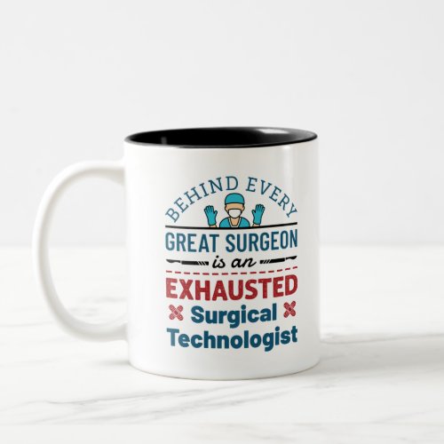 Surgical Technologist Surgical Tech Funny Saying Two_Tone Coffee Mug