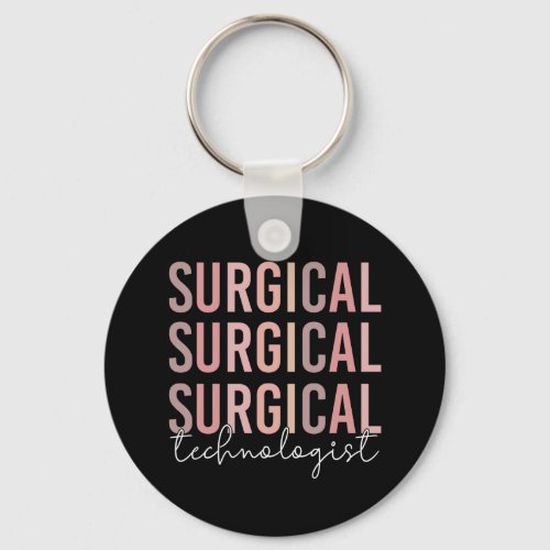 Surgical Technologist Surgical Tech Surgery Tech Keychain