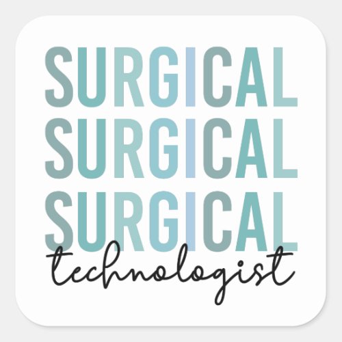 Surgical Technologist Surgical Tech Surgery Tech Square Sticker