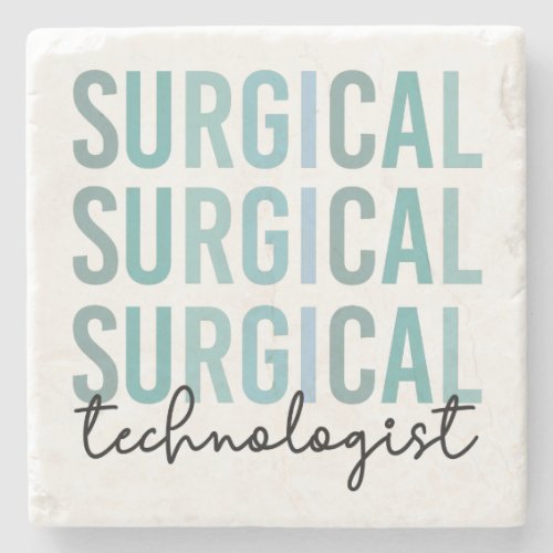 Surgical Technologist Surgical Tech Surgery Tech  Stone Coaster