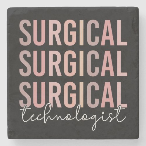 Surgical Technologist Surgical Tech Surgery Tech Stone Coaster