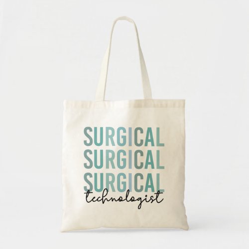 Surgical Technologist Surgical Tech Surgery Tech Tote Bag