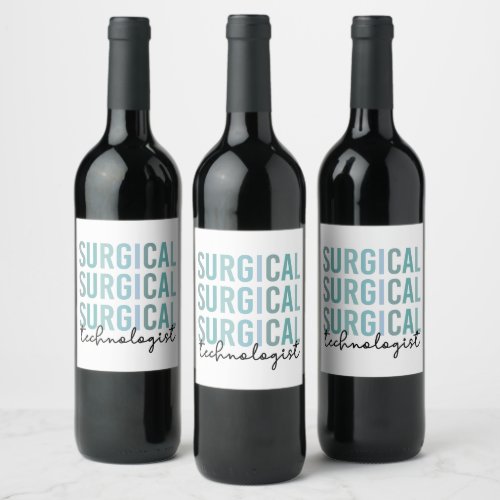 Surgical Technologist Surgical Tech Surgery Tech  Wine Label