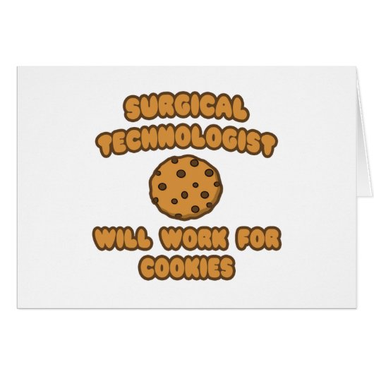 Surgical Technologist .. Work for Cookies Cards (Front Horizontal)