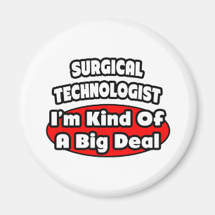 Surgical Technologists .. Big Deal Magnet