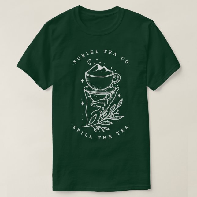 Suriel Tea Co ACOTAR Spill The Tea Fun Tea Drinker T-Shirt (Design Front)
