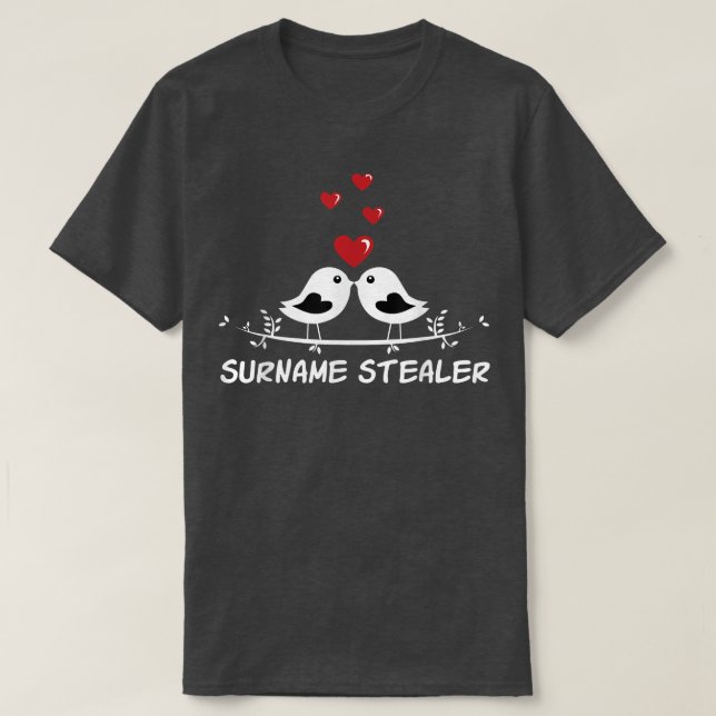 Surname Stealer Groom Pun Husband To Be Joke Weddi T-Shirt (Design Front)